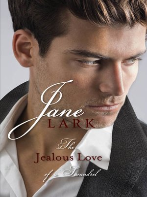 cover image of The Jealous Love of a Scoundrel and the Persuasive Love of a Libertine